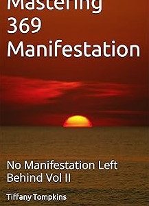 Mastering 369 Manifestation: No Manifestation Left Behind